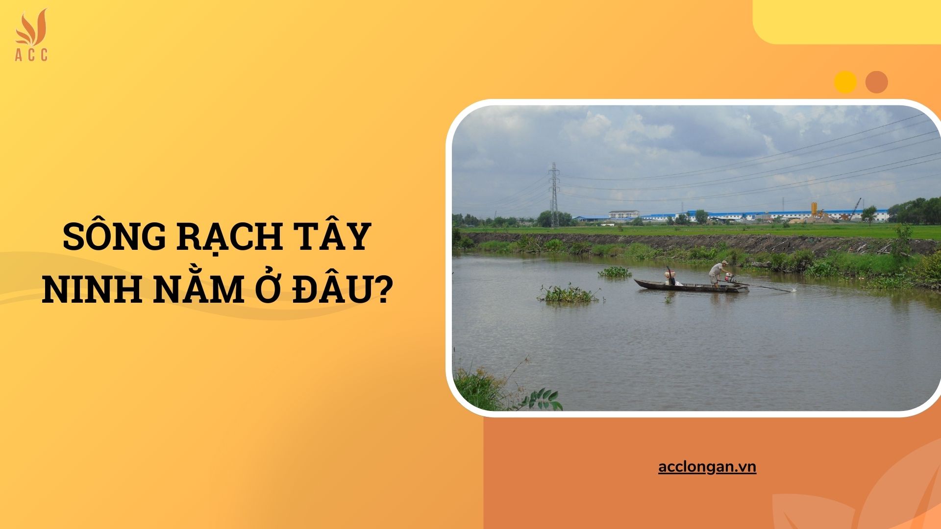 Sông Rạch Tây Ninh nằm ở đâu?